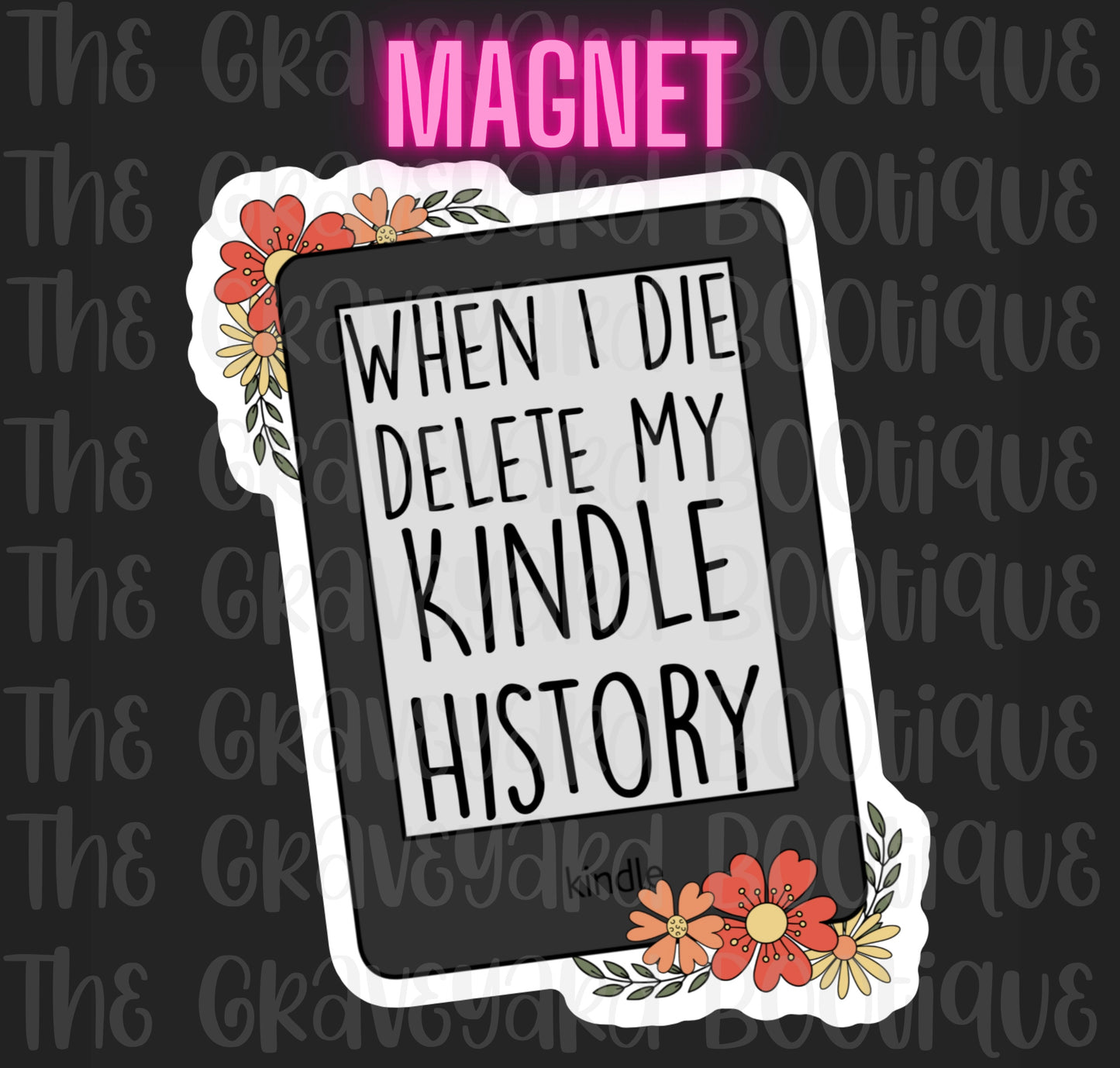 When I Die Delete My Kindle History Magnet