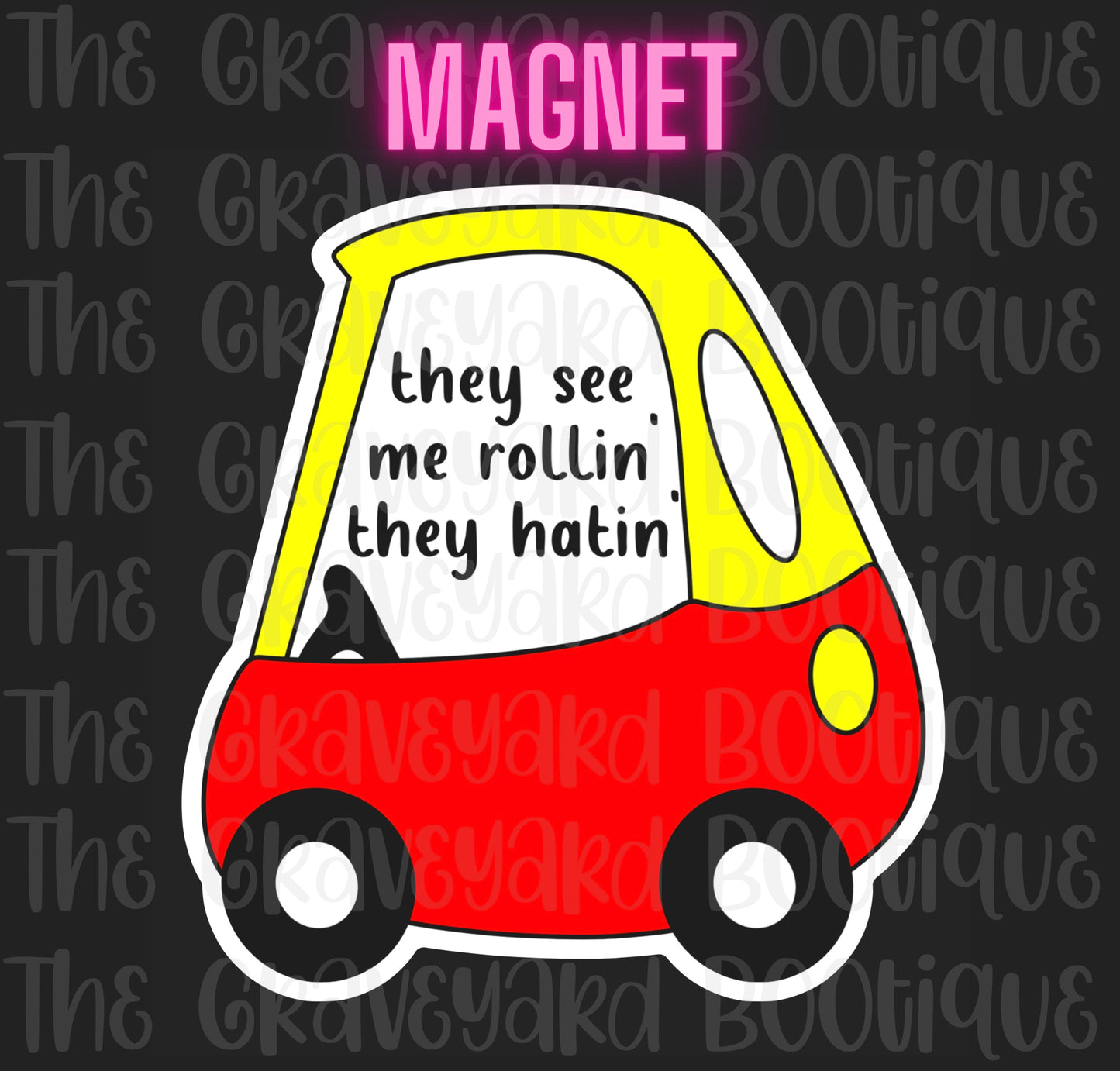 They See Me Rollin They Hatin Magnet