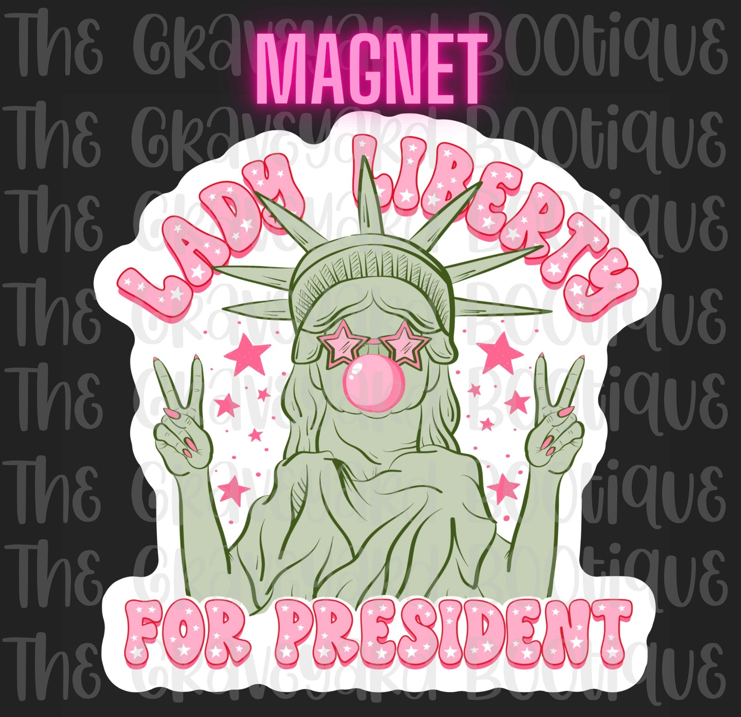 Lady Liberty For President Magnet