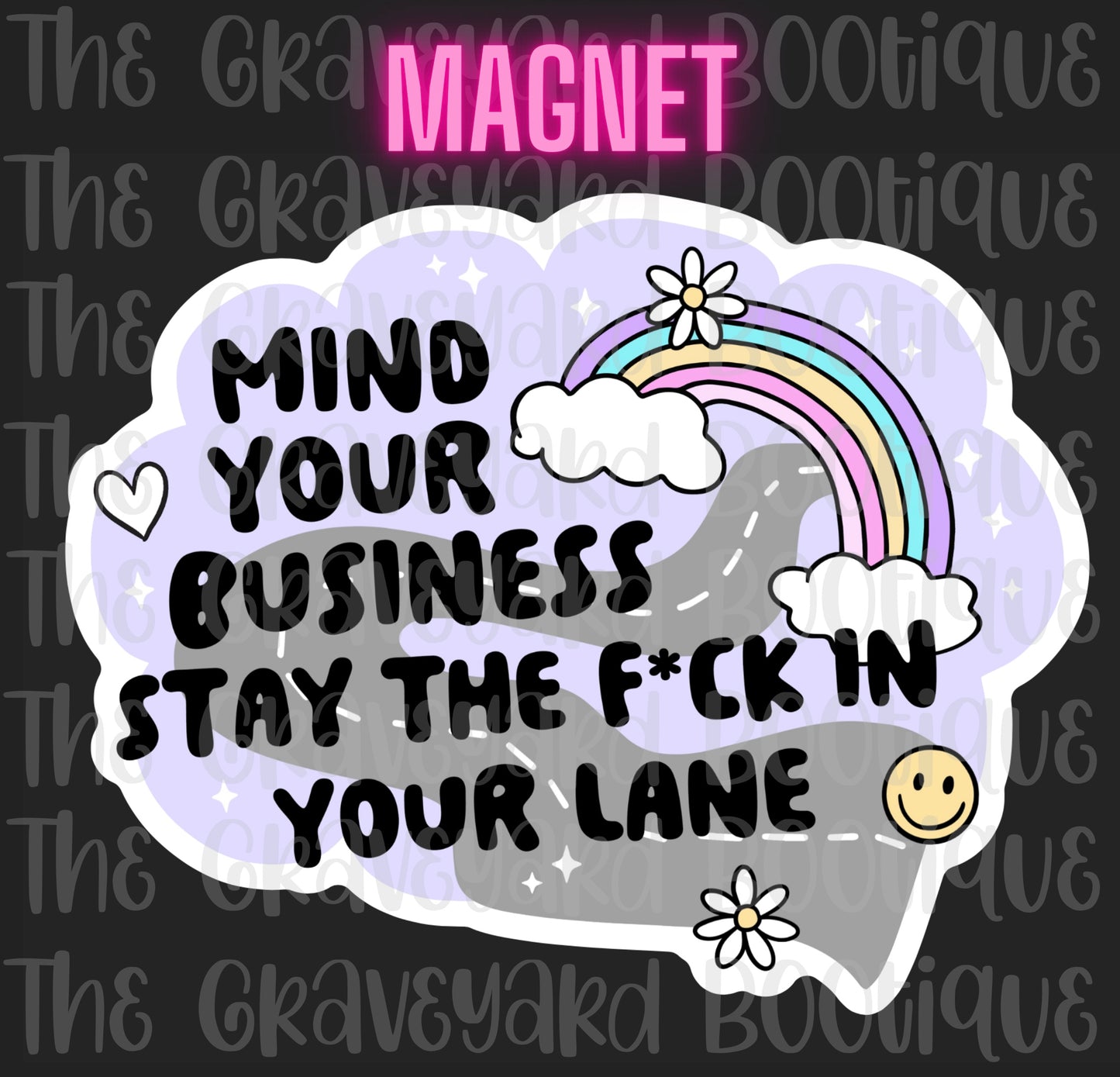 Mind Your Business Stay The Fuc* In Your Lane Magnet