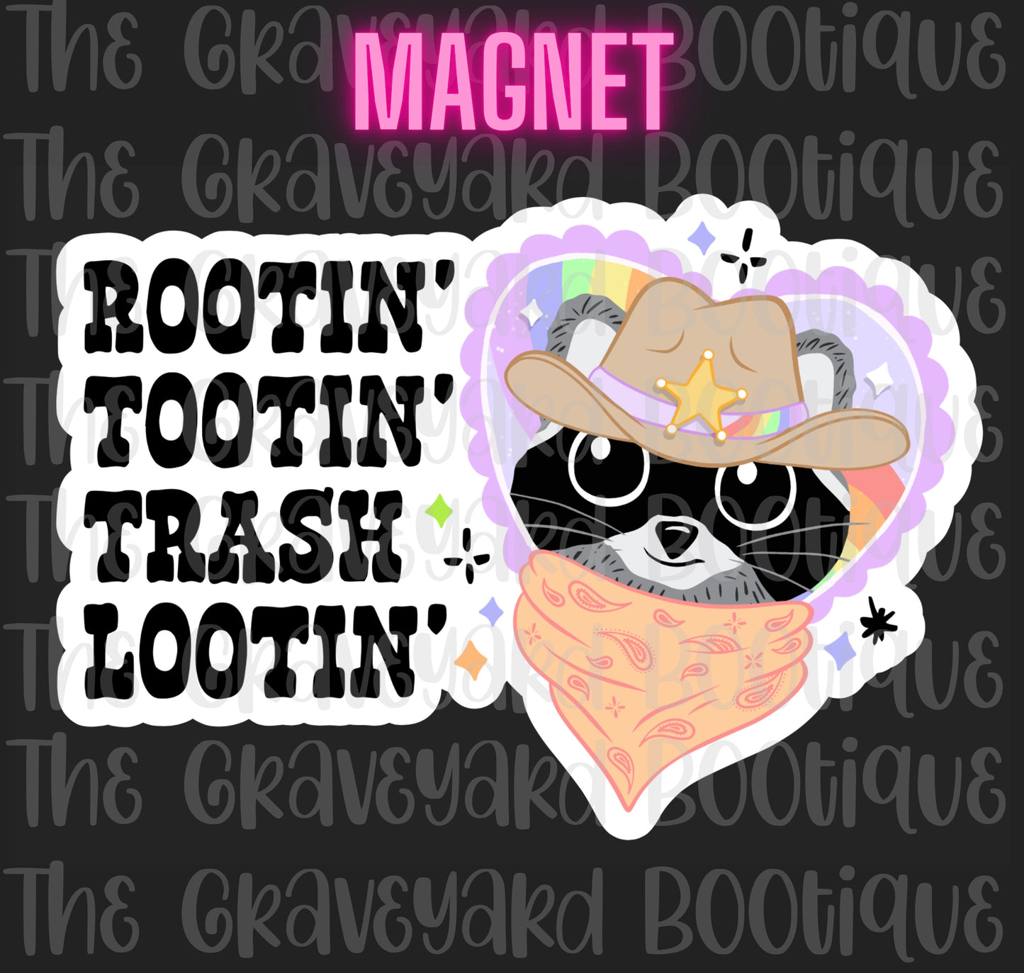 Rootin Tootin Trash Lootin Magnet
