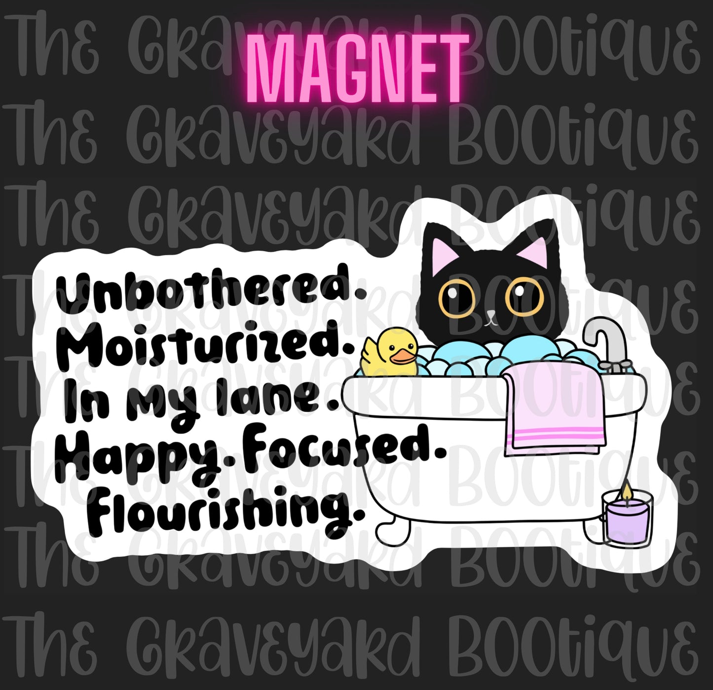 Unbothered Moisturized In My Lane Magnet