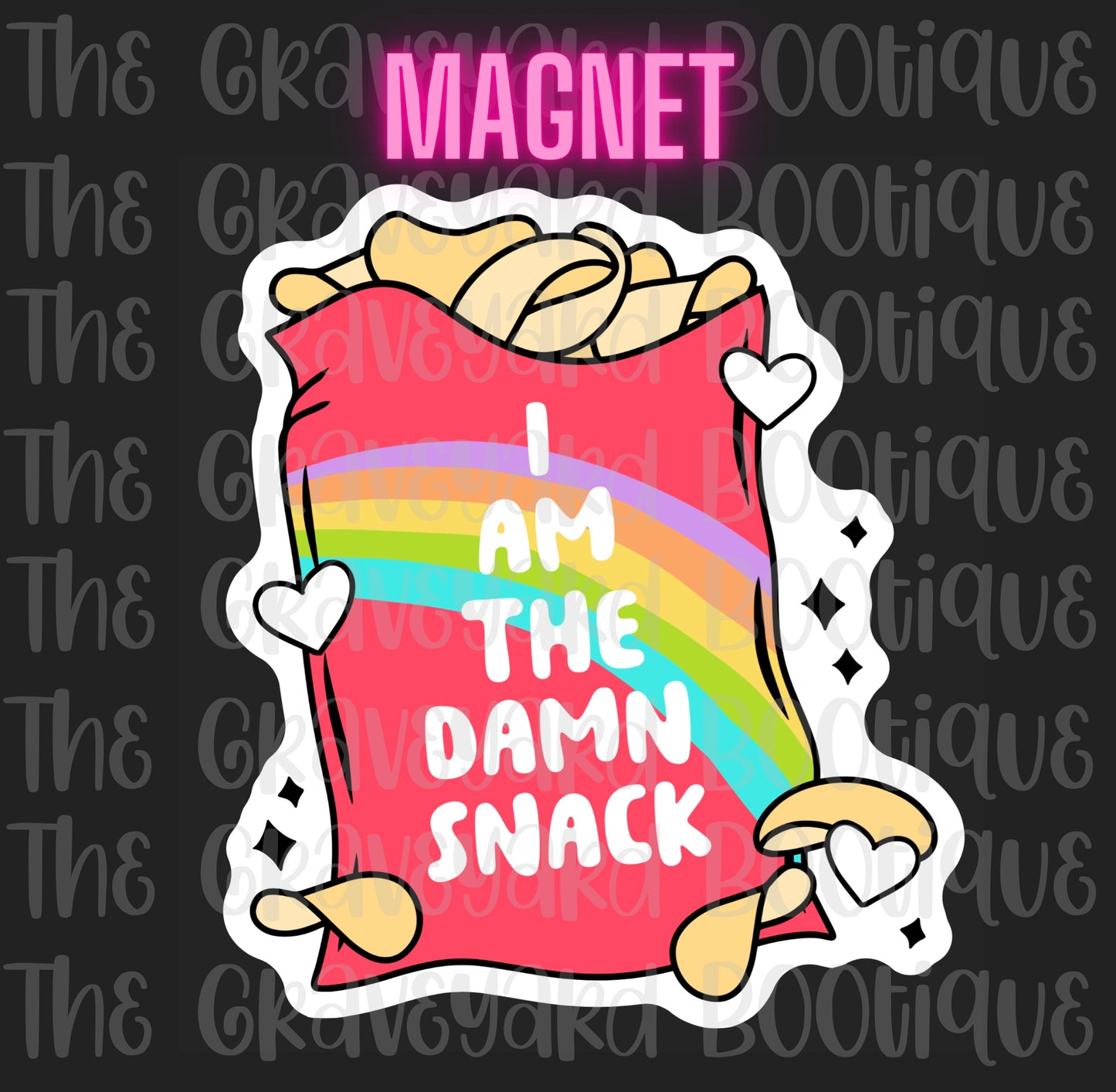 I Am The Damn Snack Magnet