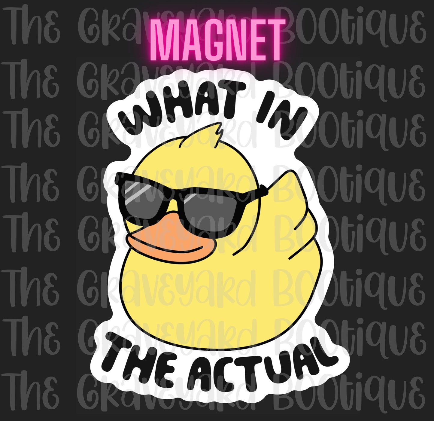 What In The Actual Duck Magnet
