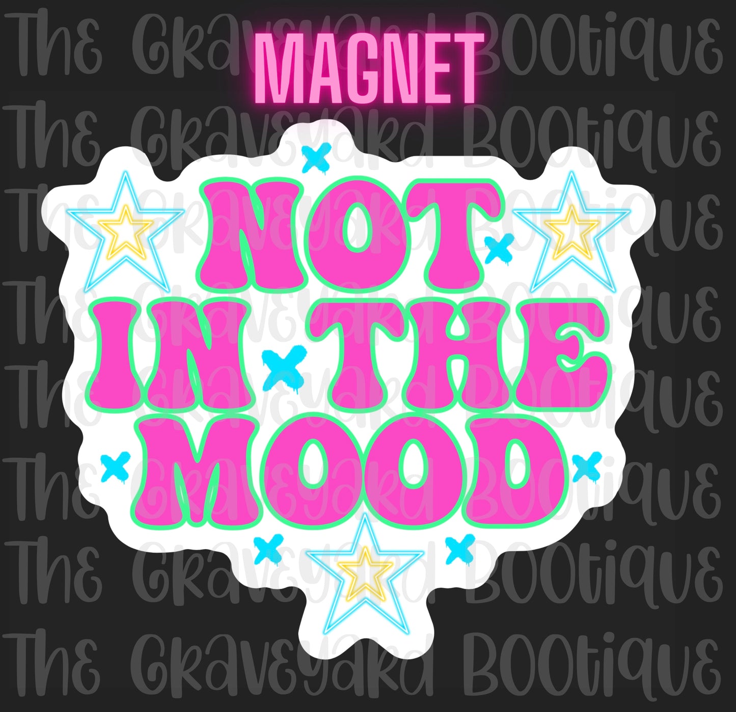 Not In The Mood Magnet