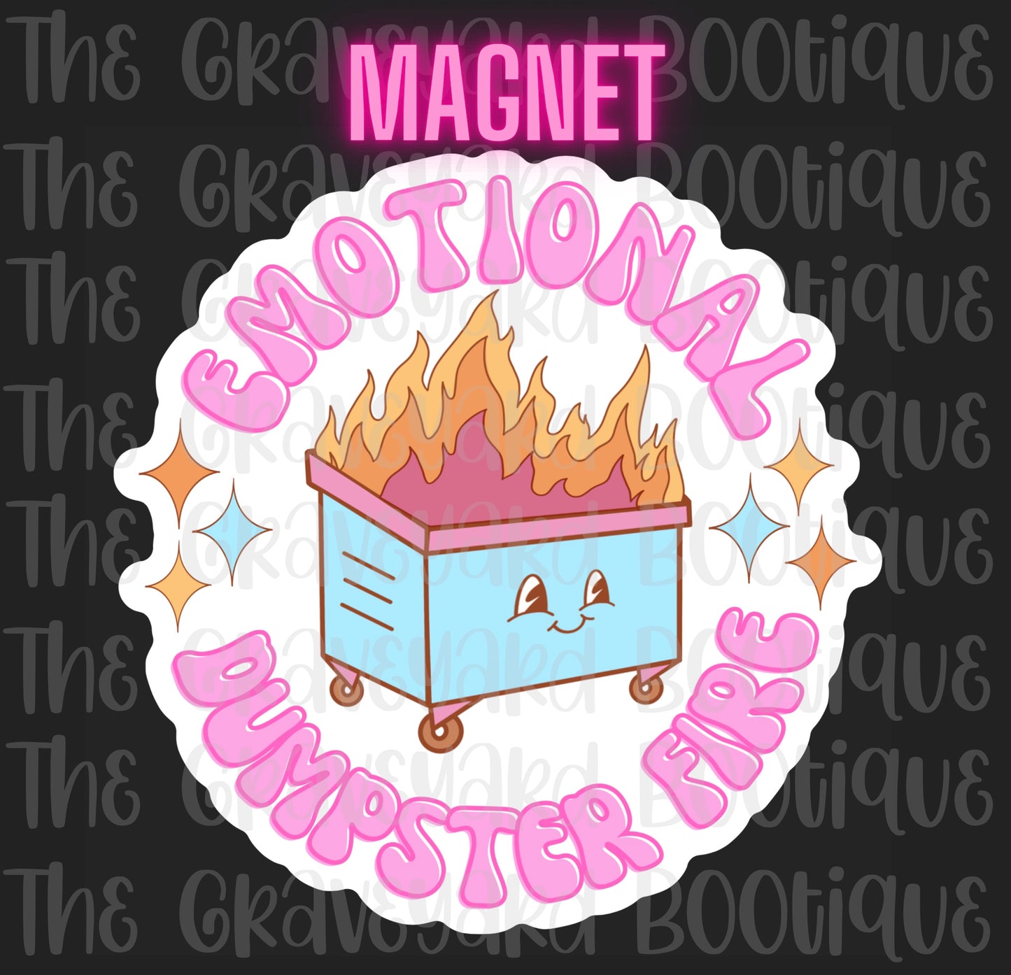 Emotional Dumpster Fire Magnet