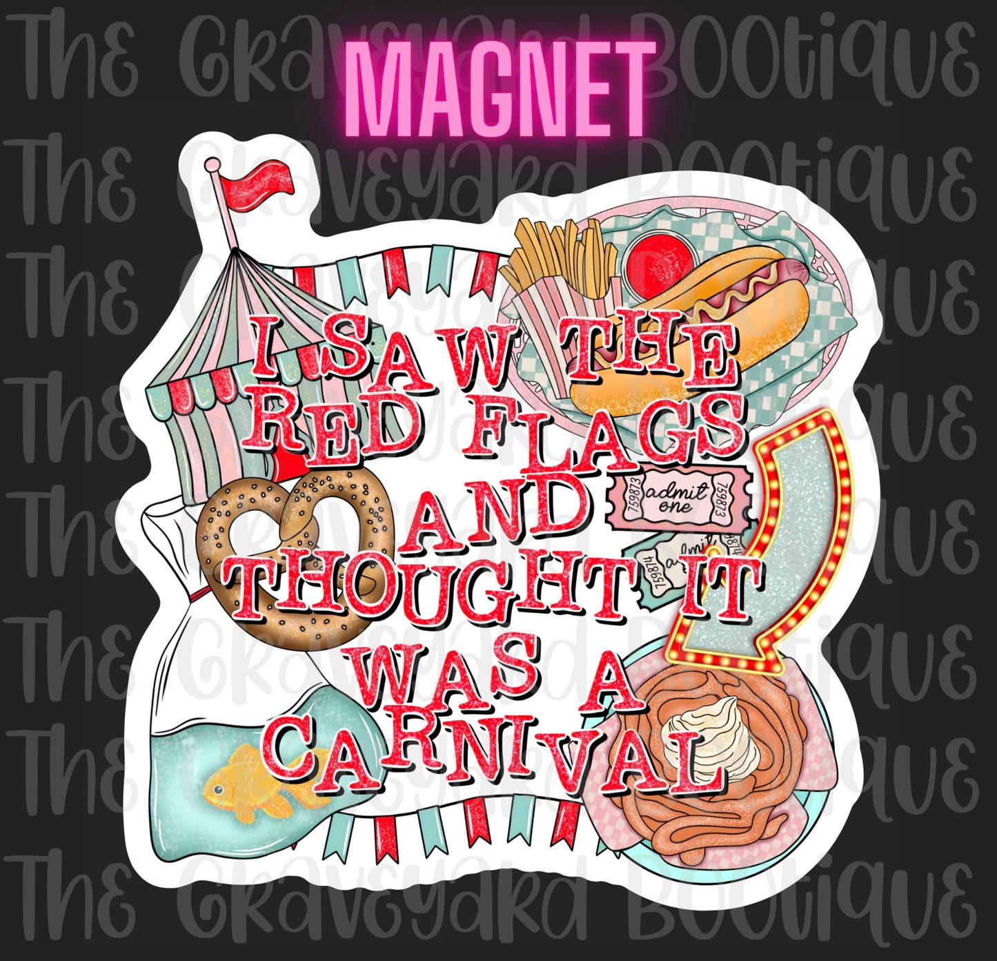 I Saw The Red Flags & Thought It Was A Carnival Magnet