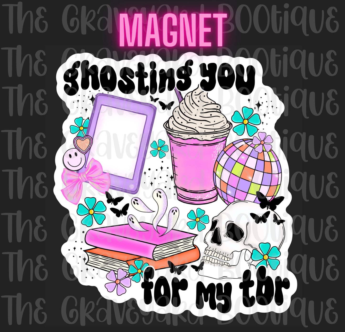 Ghosting You For My TBR Magnet