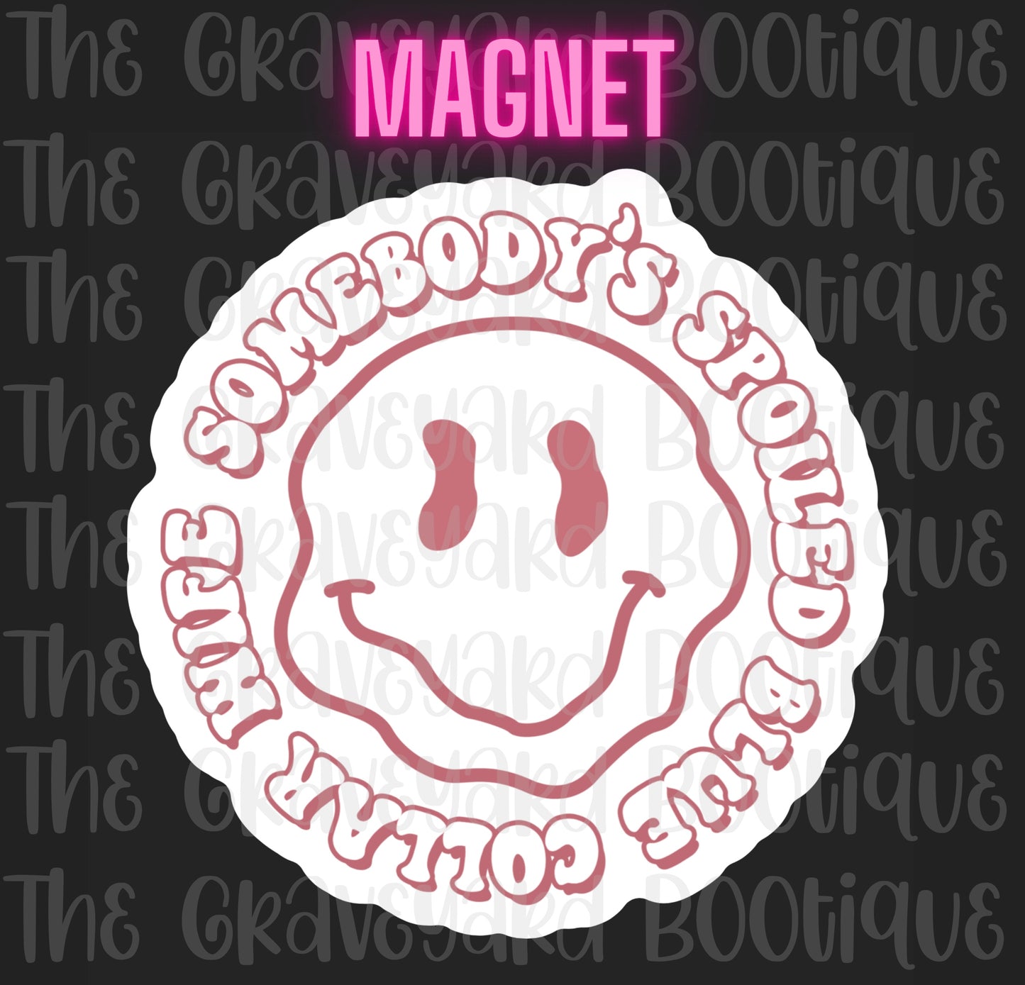 Somebody’s Spoiled Blue Collar Wife Magnet