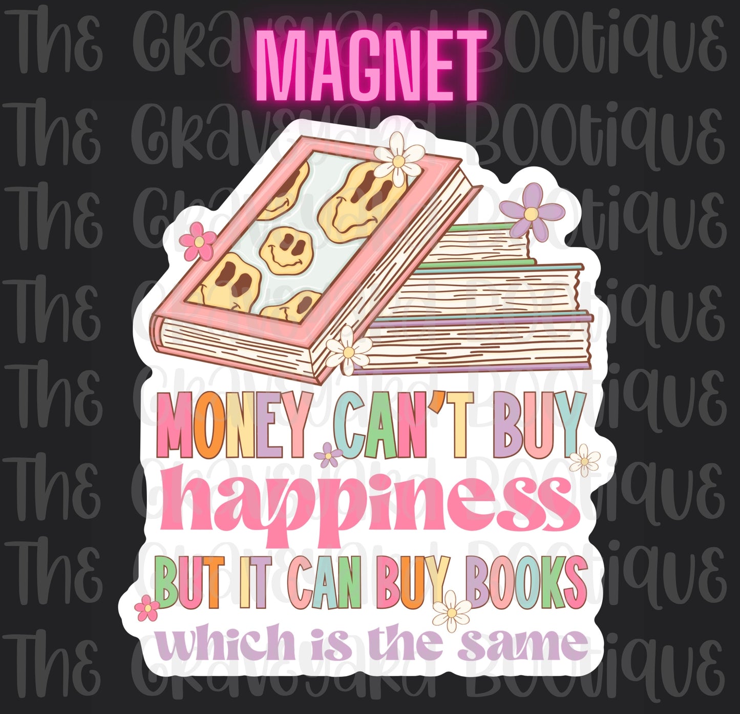 Money Can’t Buy Happiness But It Can Buy Books Magnet