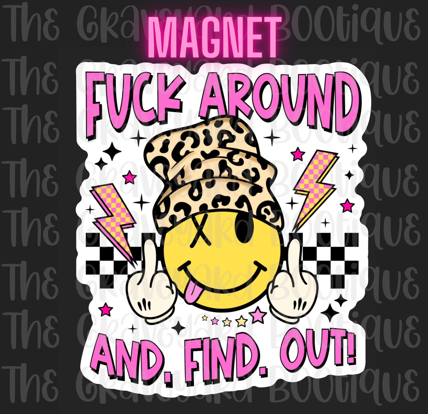 Fu*k Around And Find Out Magnet