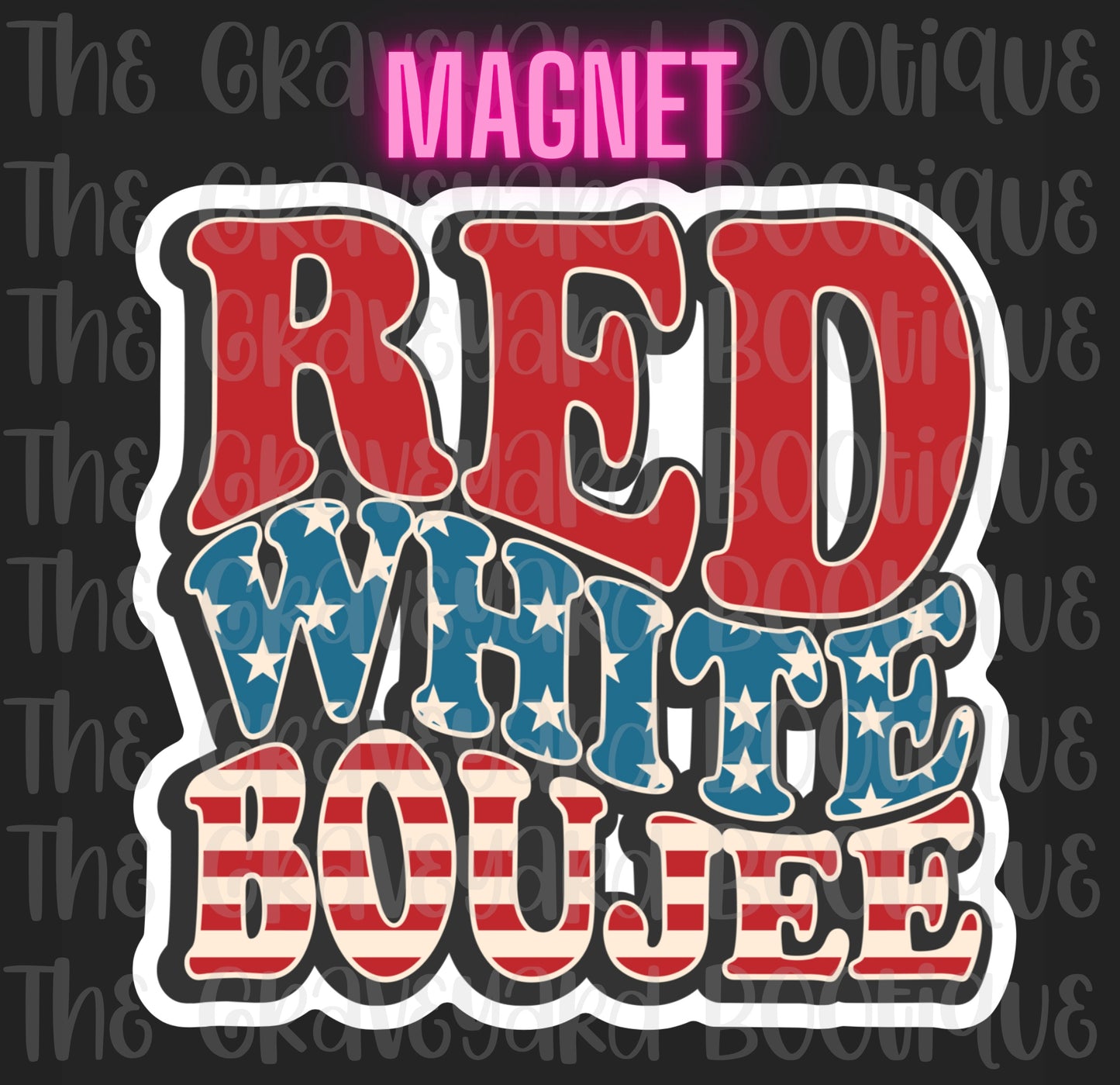 Red White Boujee Magnet