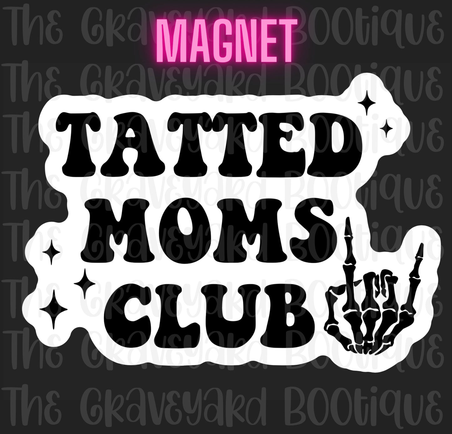 Tatted Moms Club Magnet