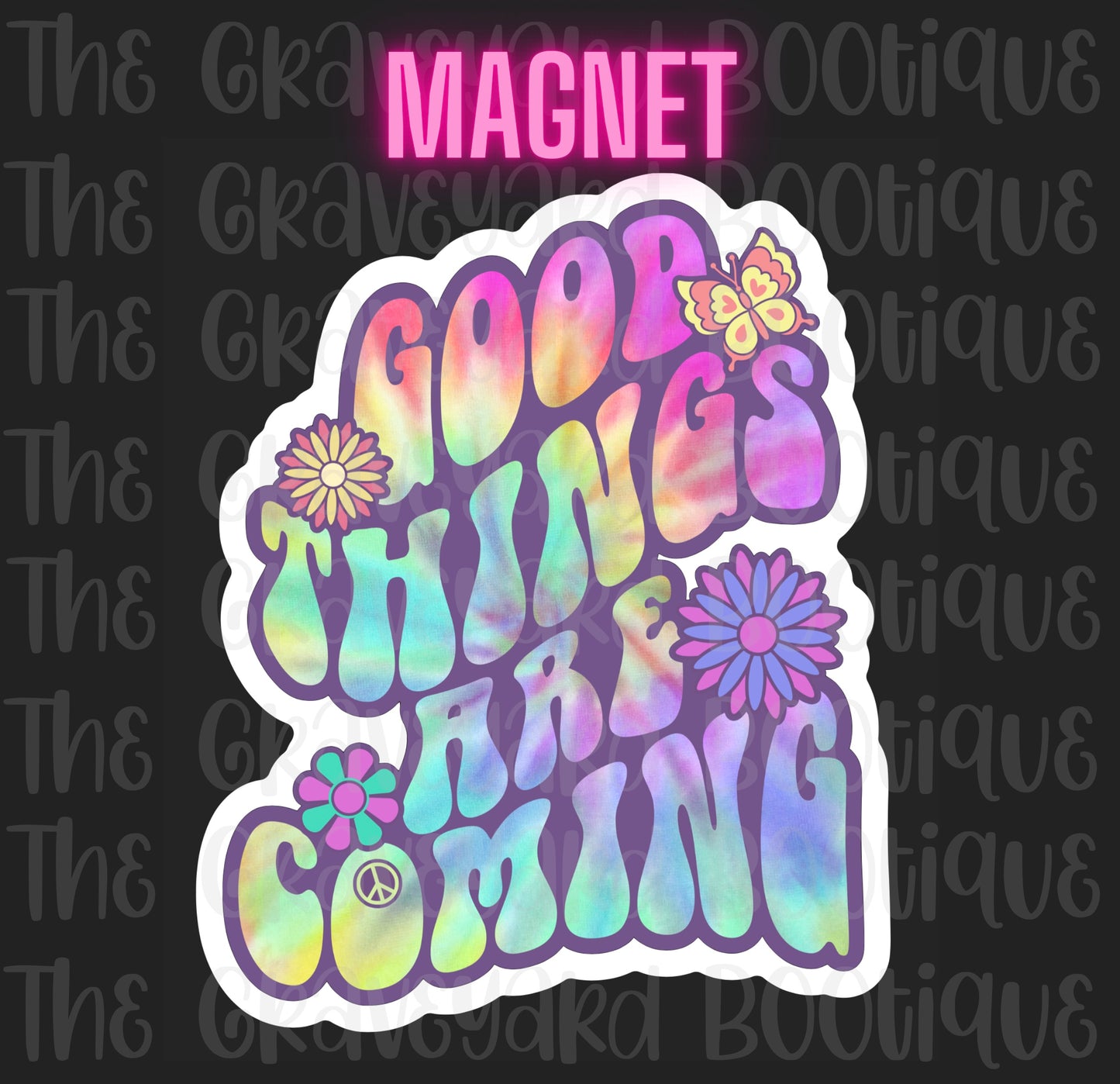 Good Things Are Coming Magnet