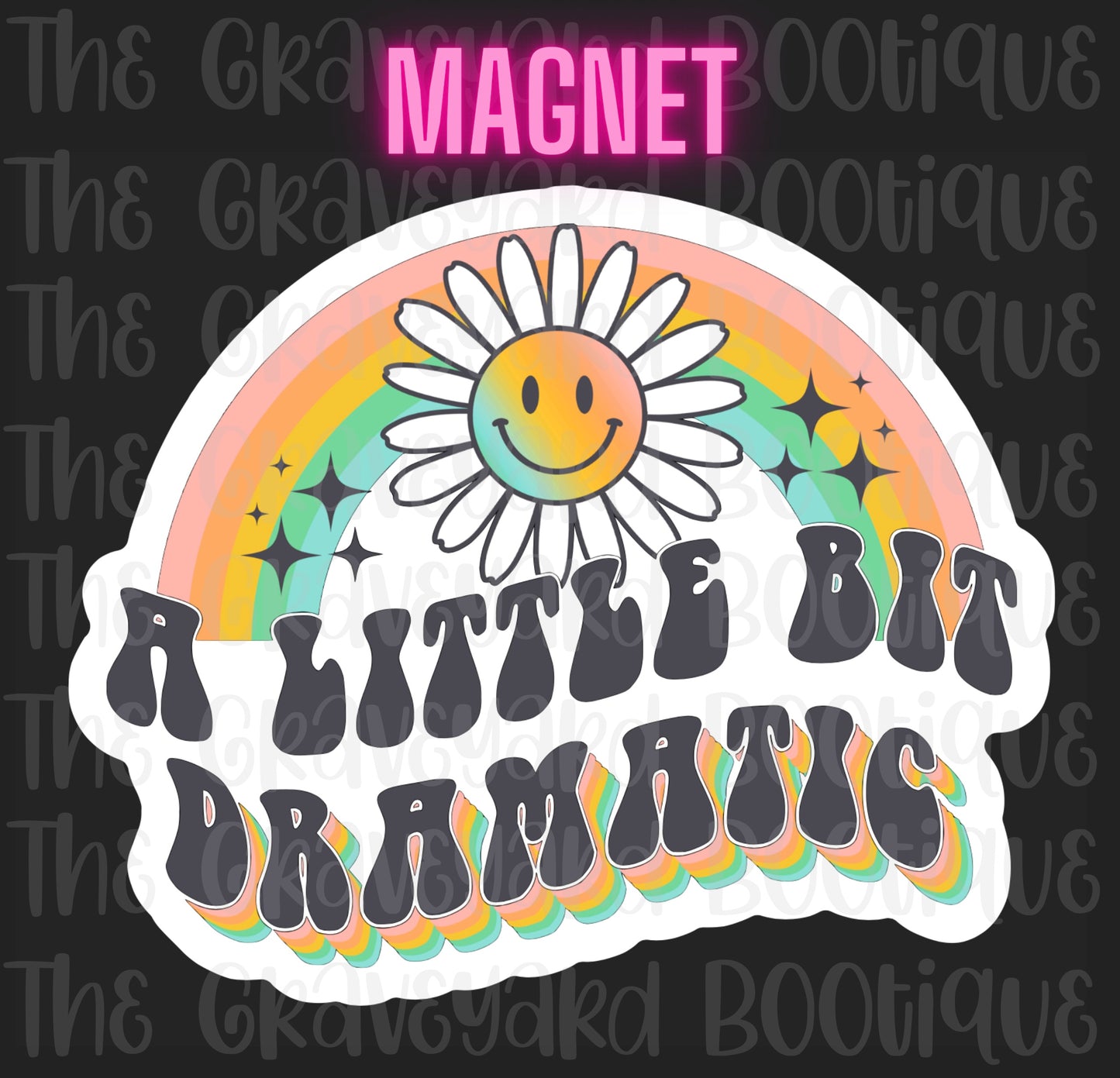 A Little Bit Dramatic Magnet