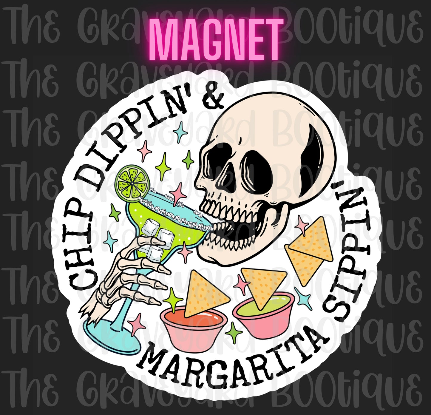 Chip Dippin & Margarita Sippin Magnet