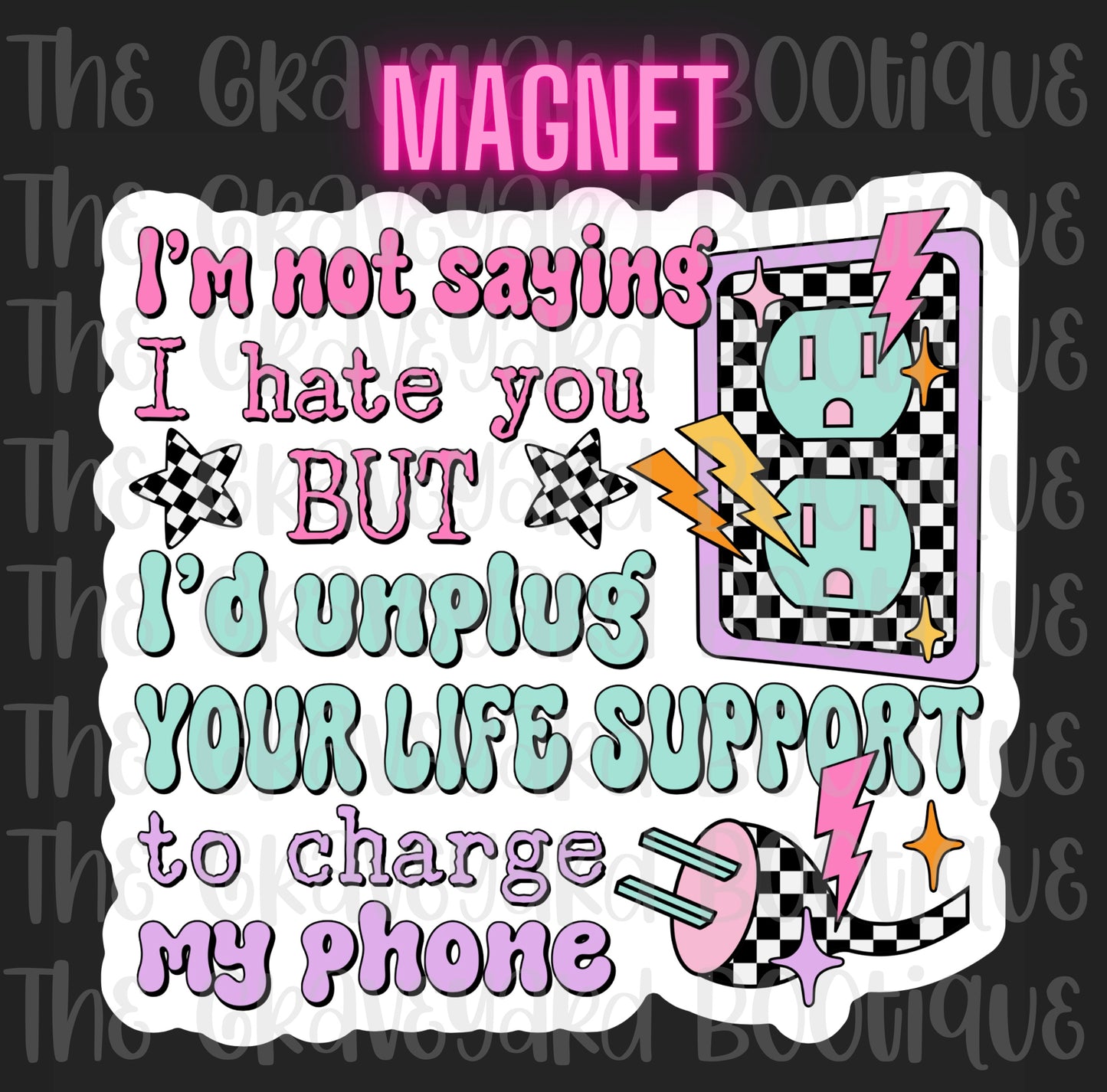 I’m Not Saying I Hate You Magnet