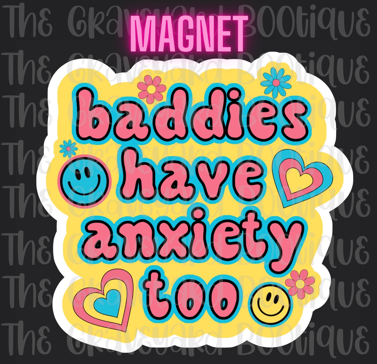 Baddies Have Anxiety Too Magnet