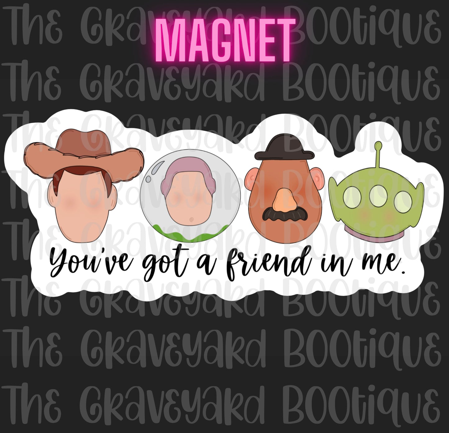 You’ve Got A Friend In Me Magnet
