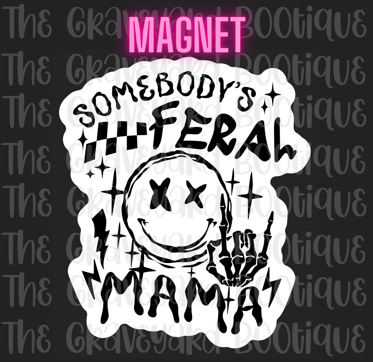 Somebody’s Feral Mama Magnet