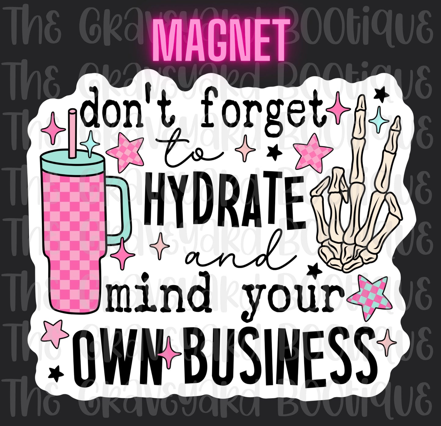 Don’t Forget To Hydrate Magnet