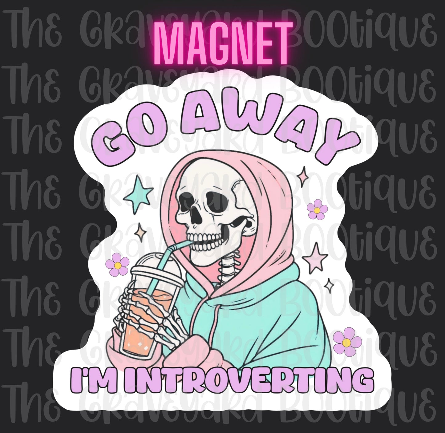 Go Away I’m Introverting Magnet