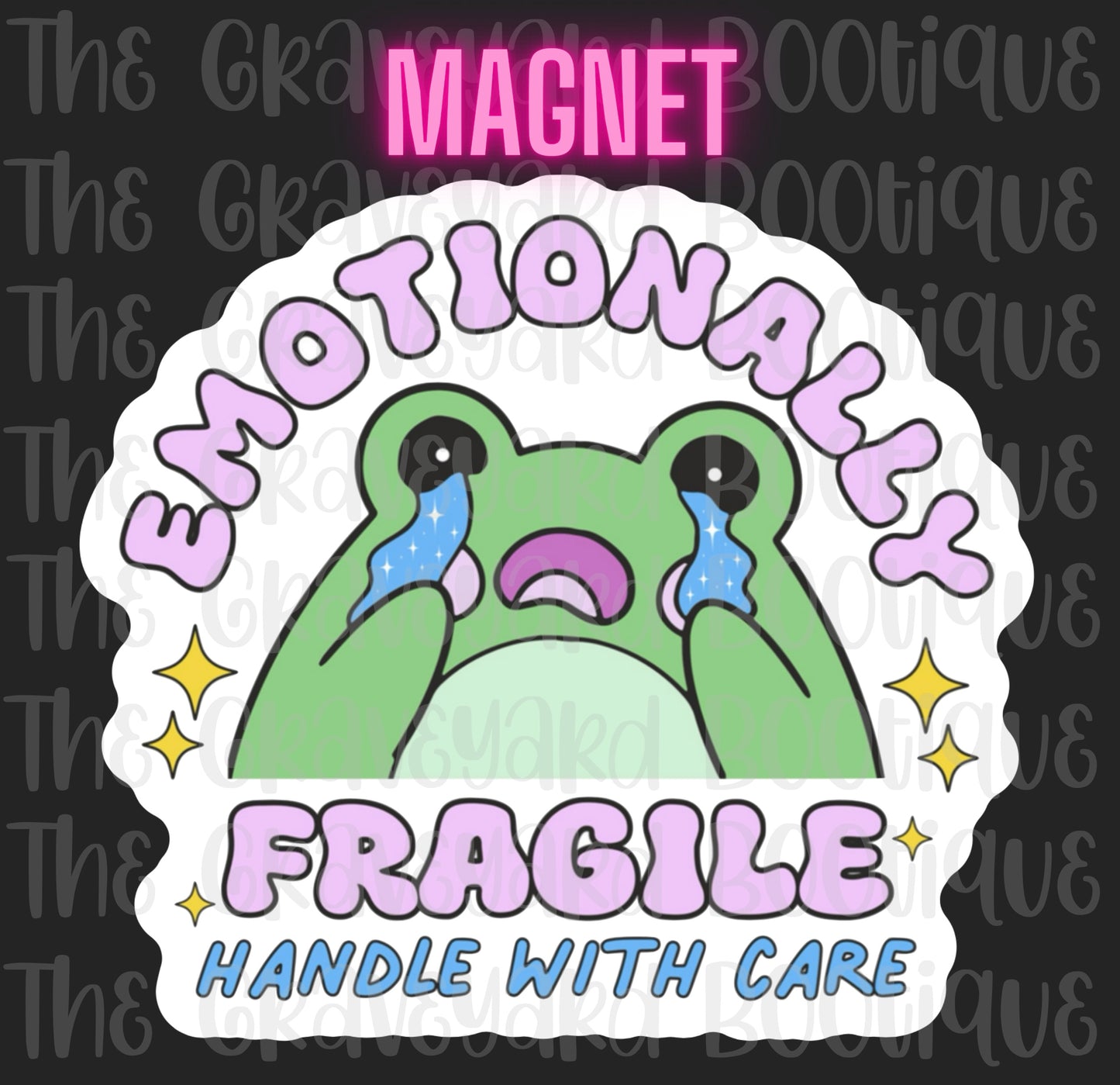 Emotionally Fragile Magnet