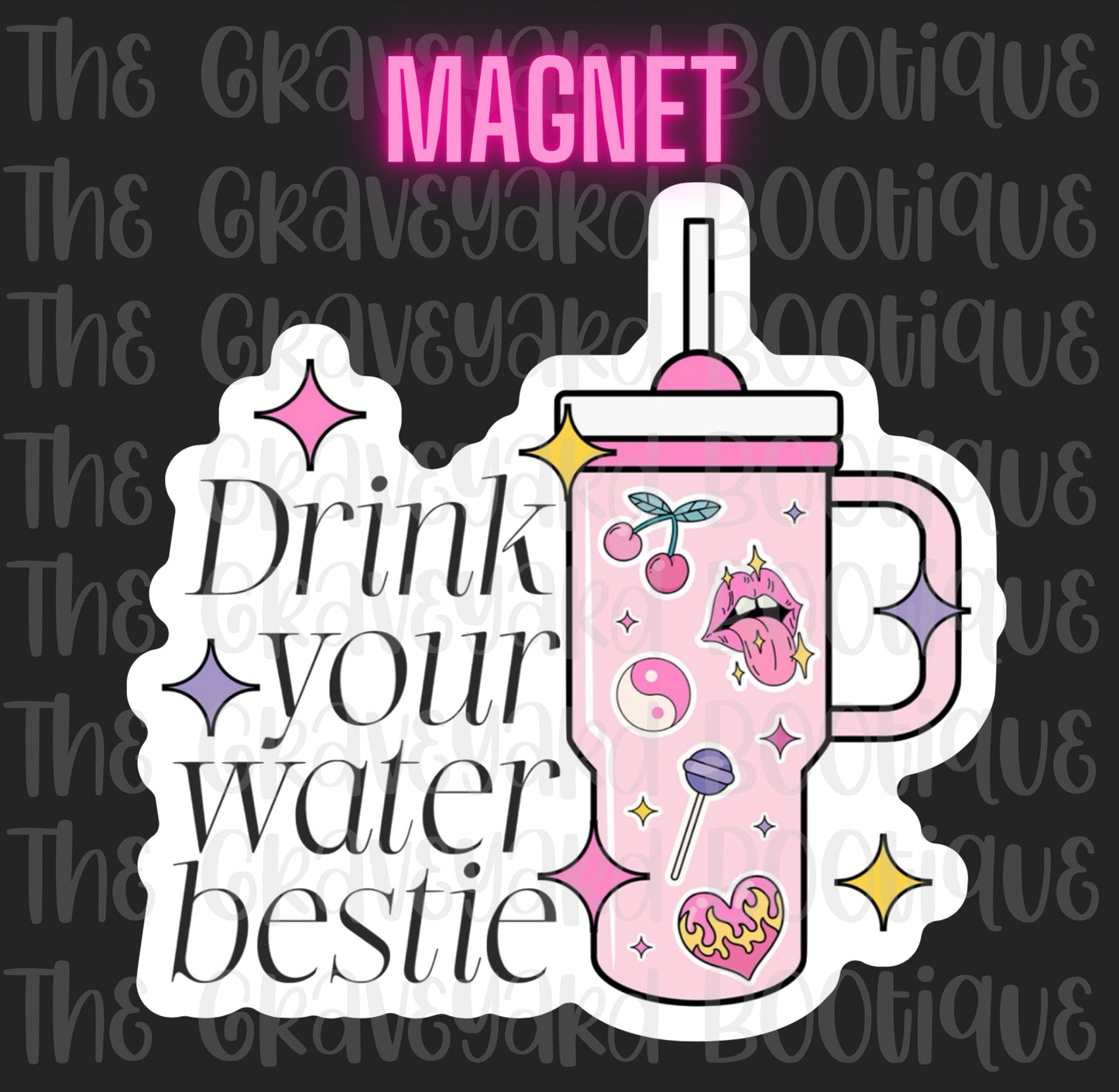 Drink Your Water Bestie Magnet