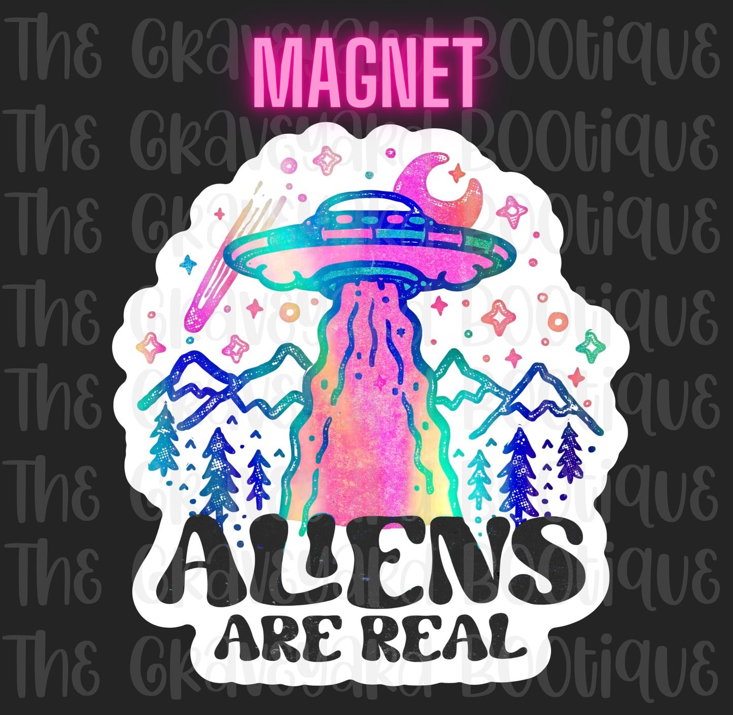 Aliens Are Real Magnet