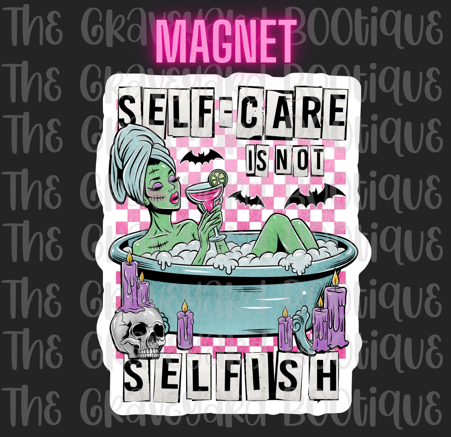 Self Care Is Not Selfish Magnet