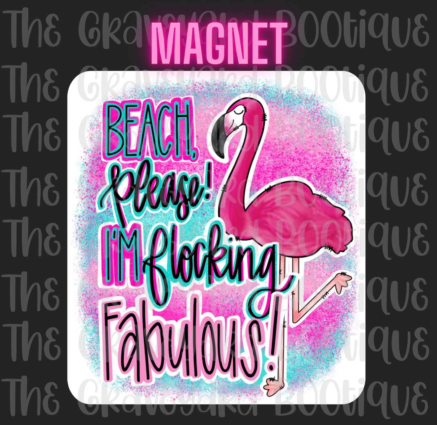 Beach Please I’m Flocking Fabulous Magnet