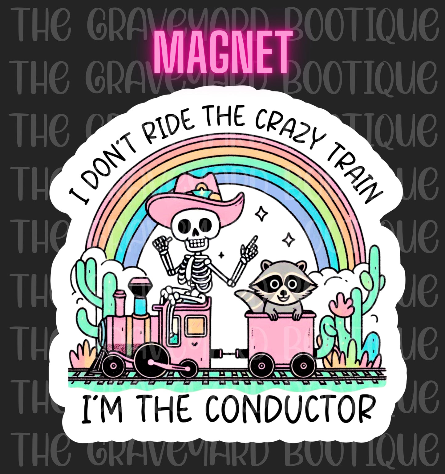 I Don’t Ride The Crazy Train Magnet