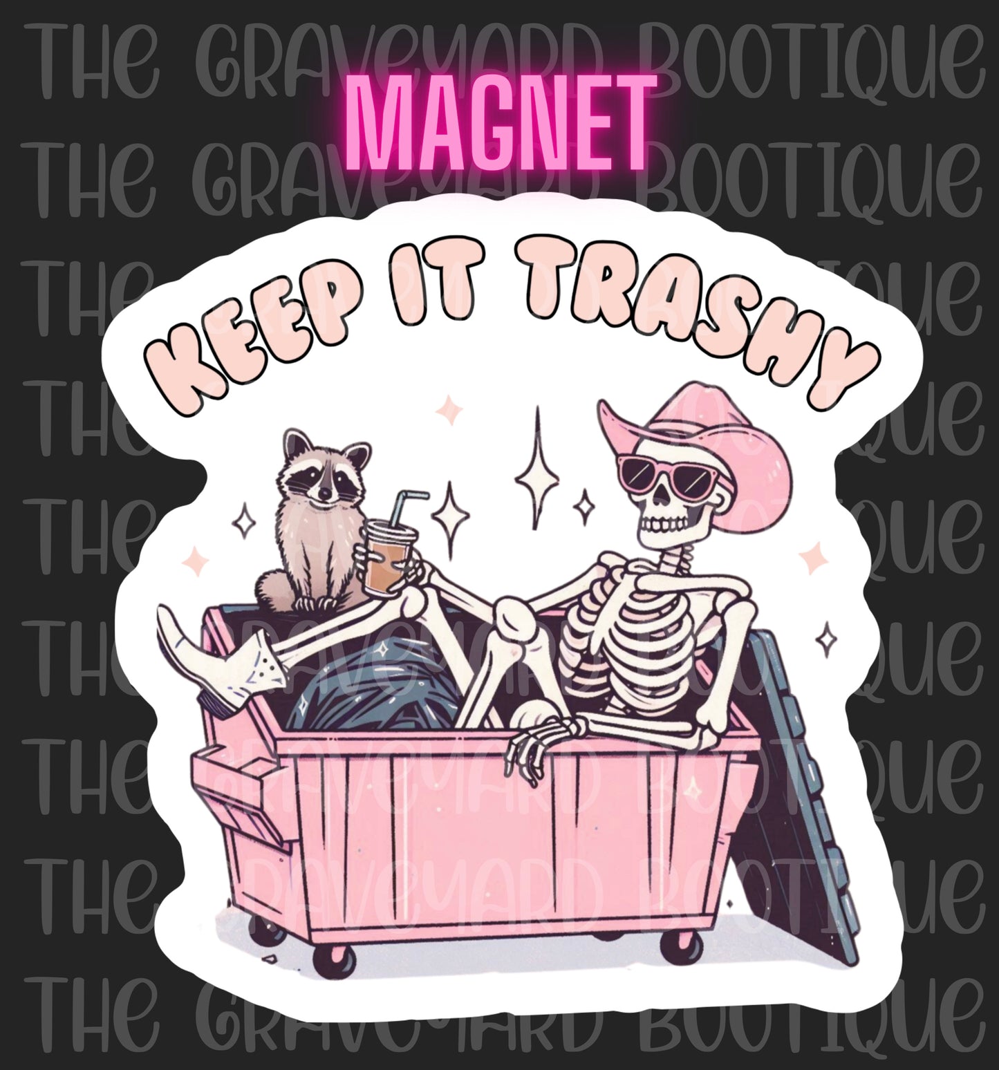 Keep It Trashy Magnet