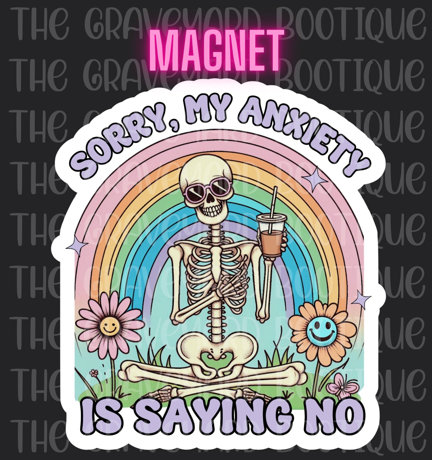 Sorry My Anxiety Is Saying No Magnet