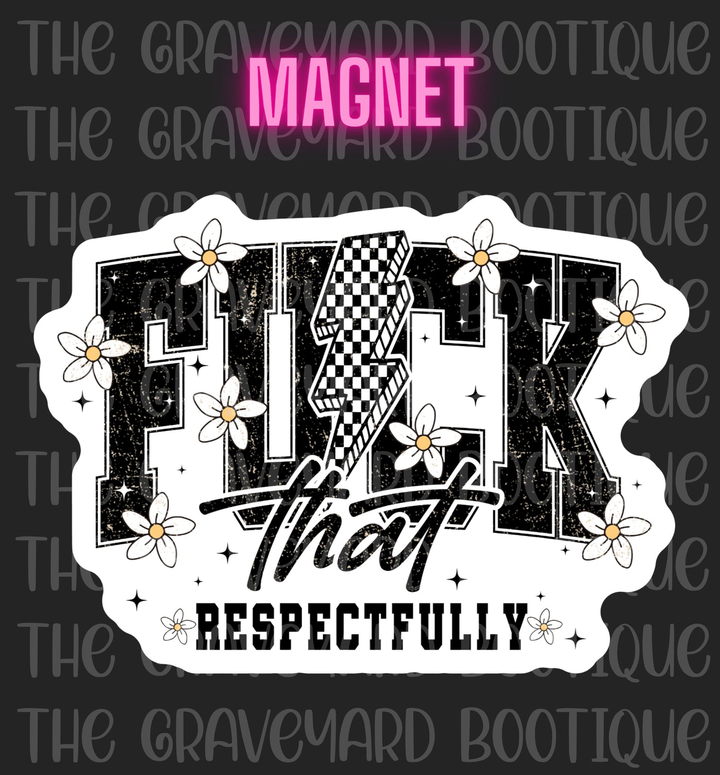F*ck That Respectfully Magnet