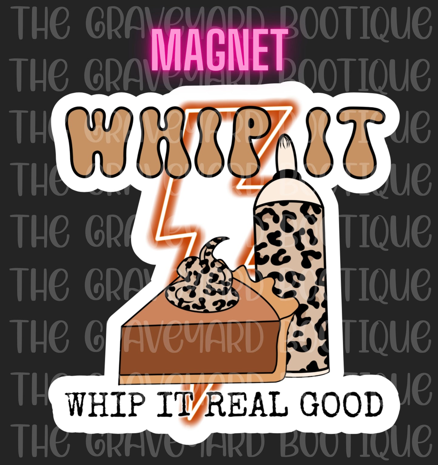 Whip it Magnet
