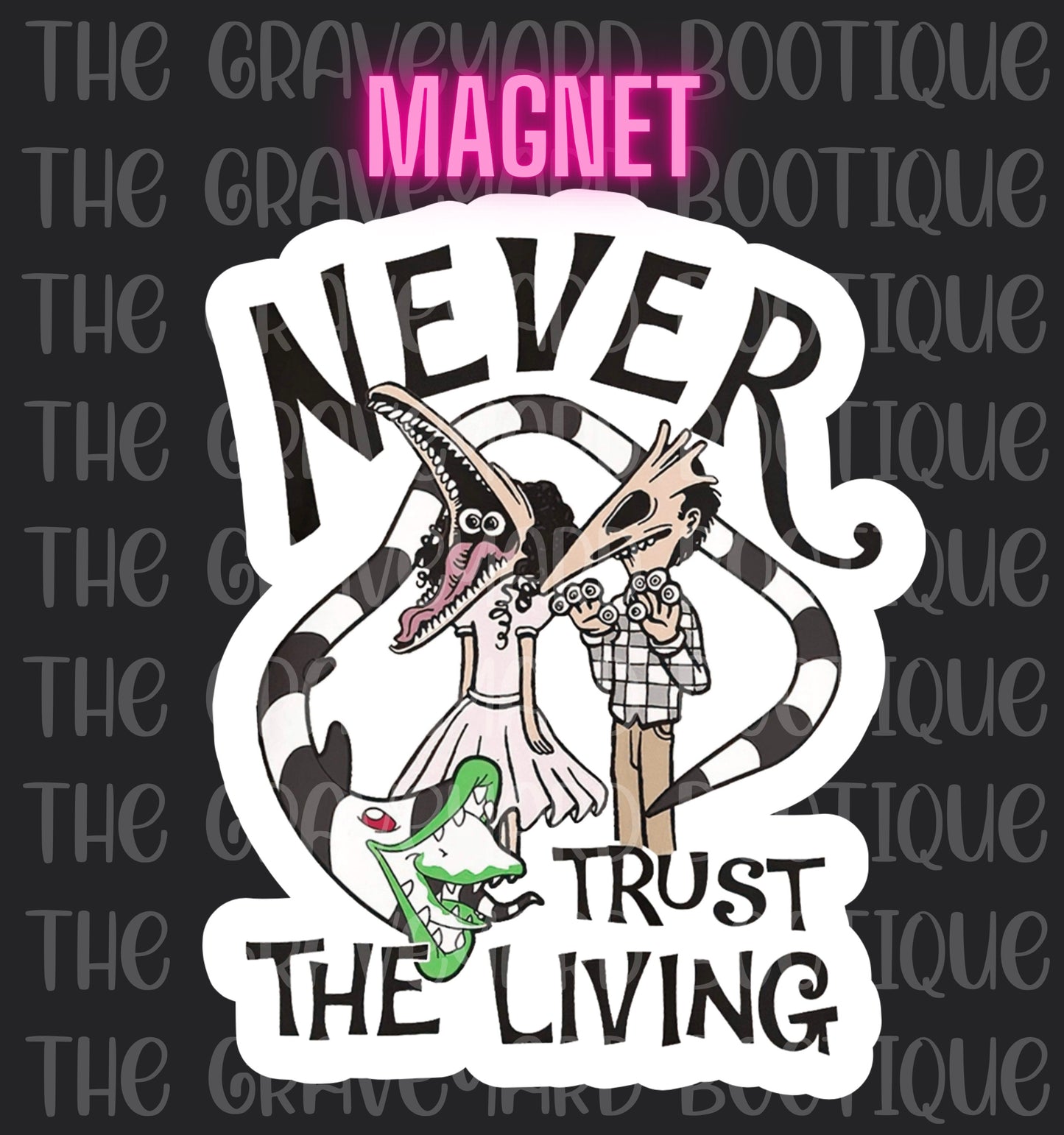 Never Trust The Living Magnet