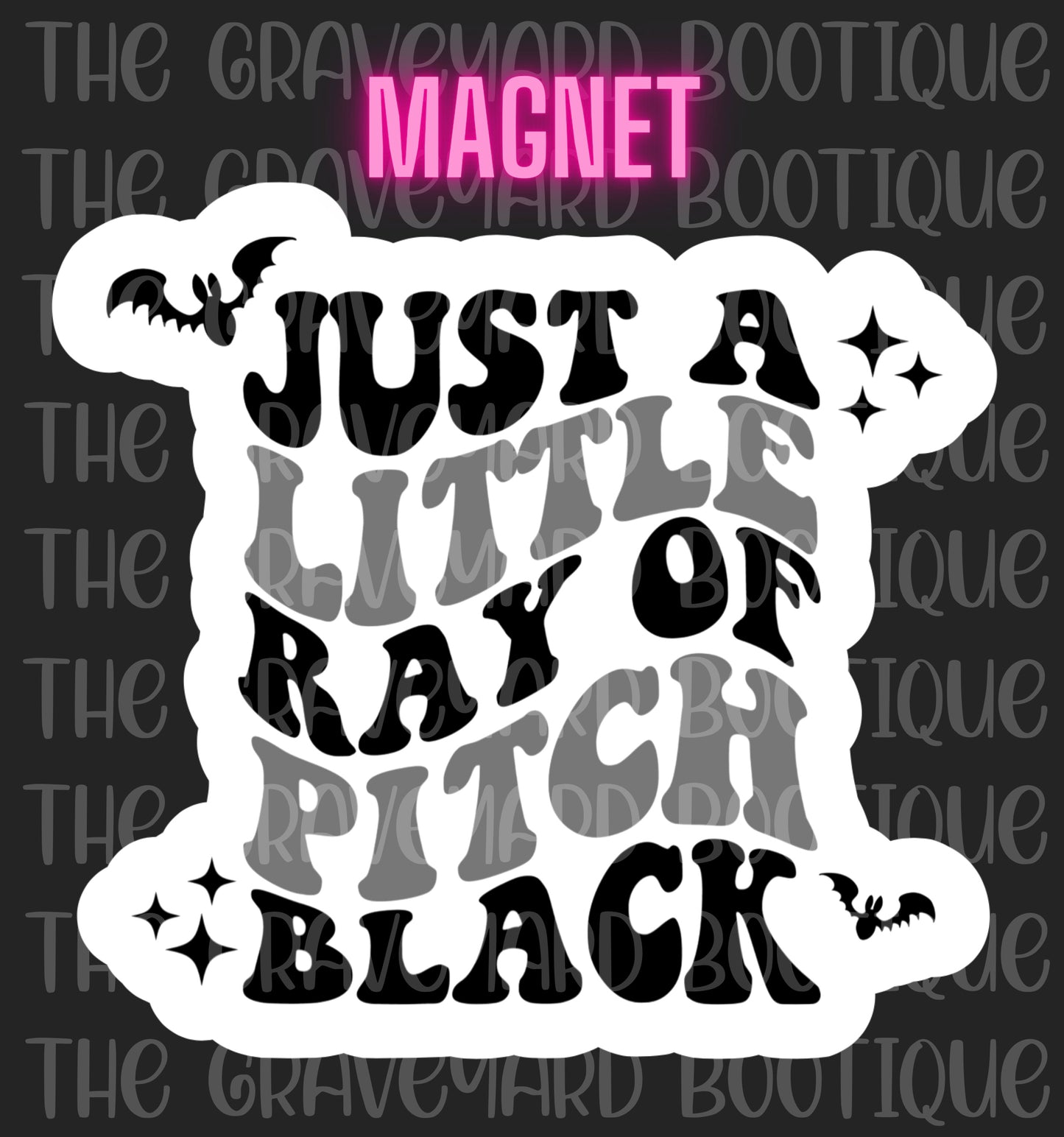 Just A Little Ray Of Pitch Black Magnet