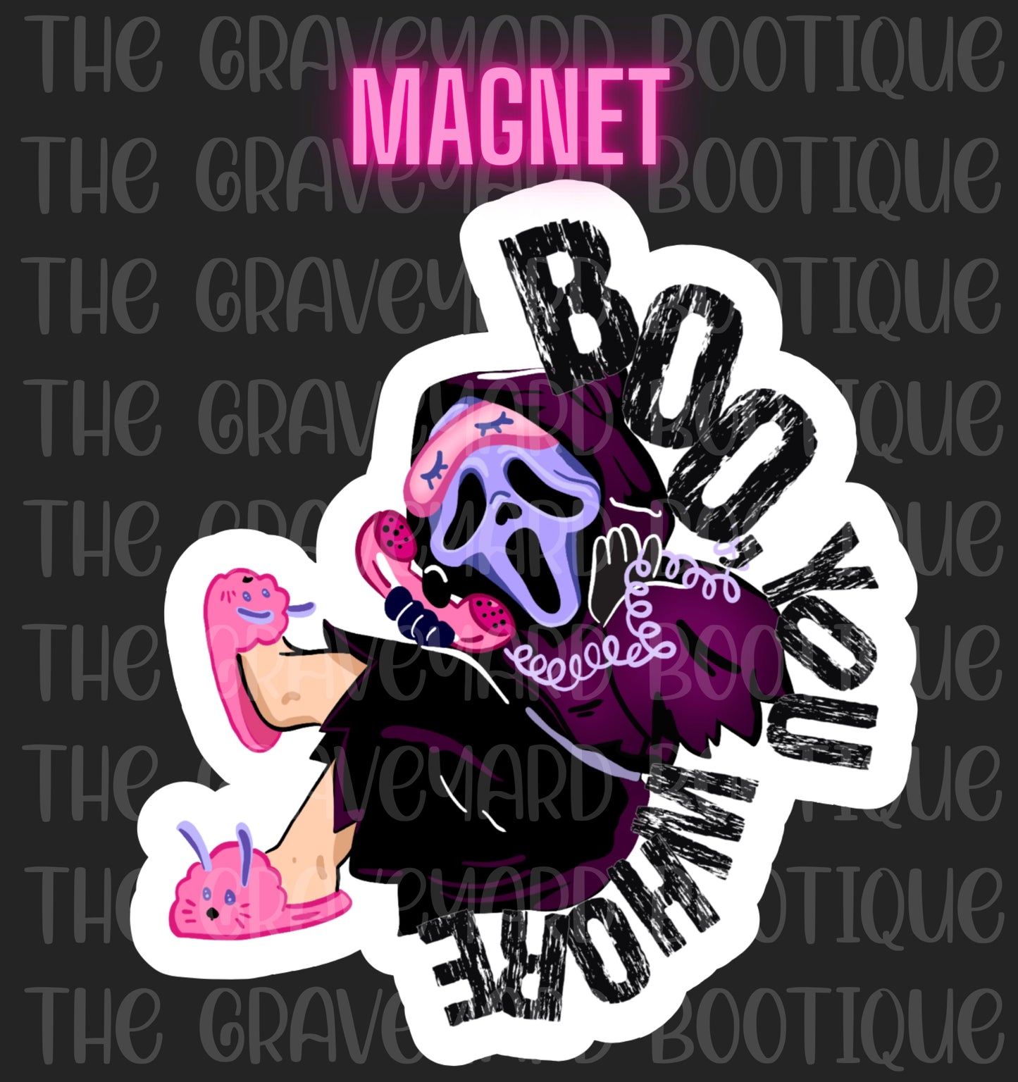 Boo You Whore Magnet
