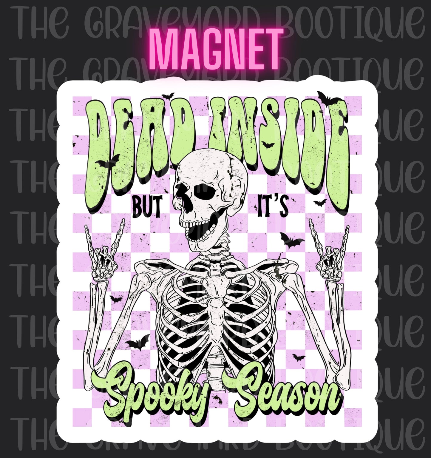 Dead Inside But It’s Spooky Season Magnet