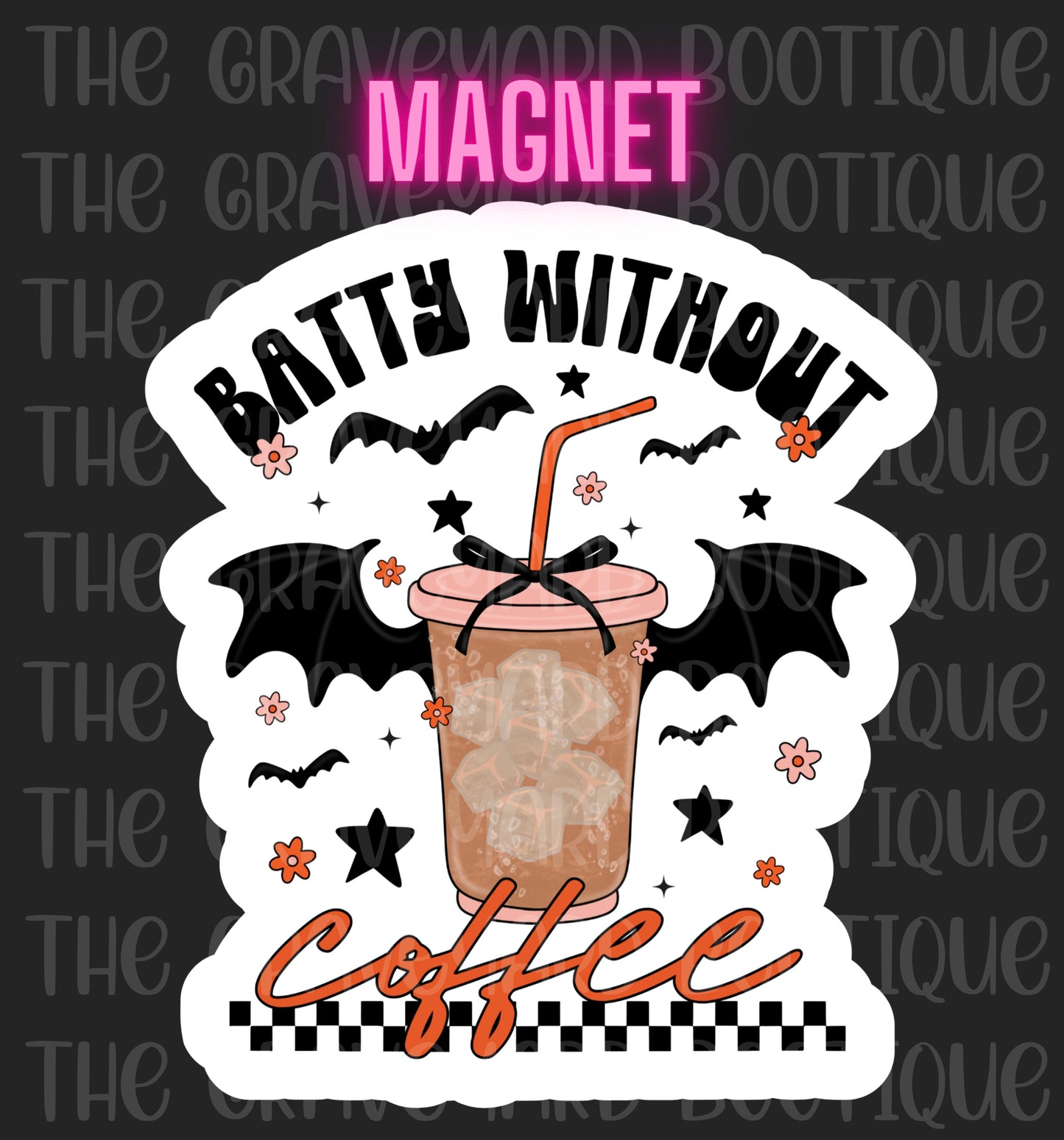 Batty Without Coffee Magnet