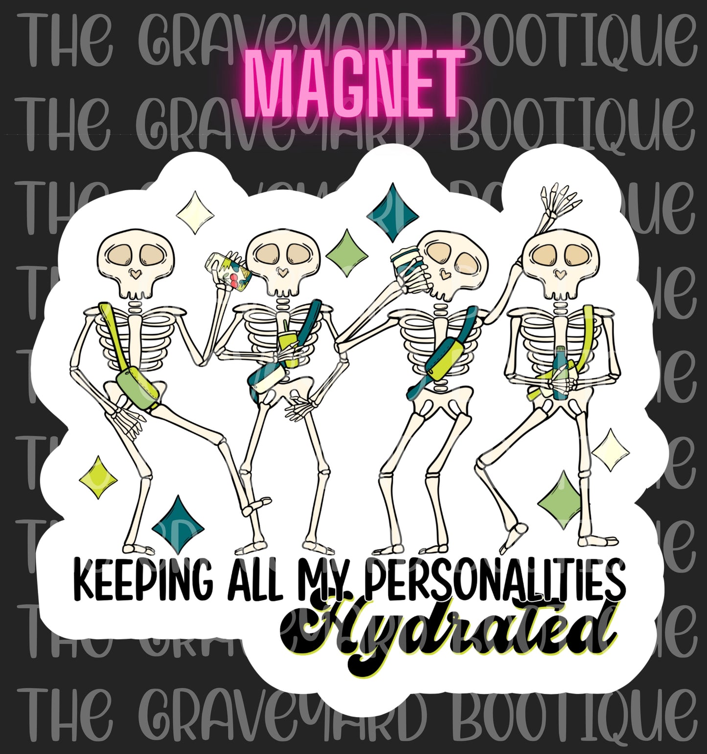 Keeping All My Personalities Hydrated Magnet