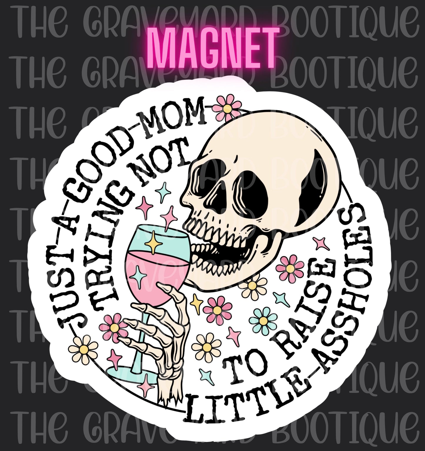 Just A Good Mom Magnet