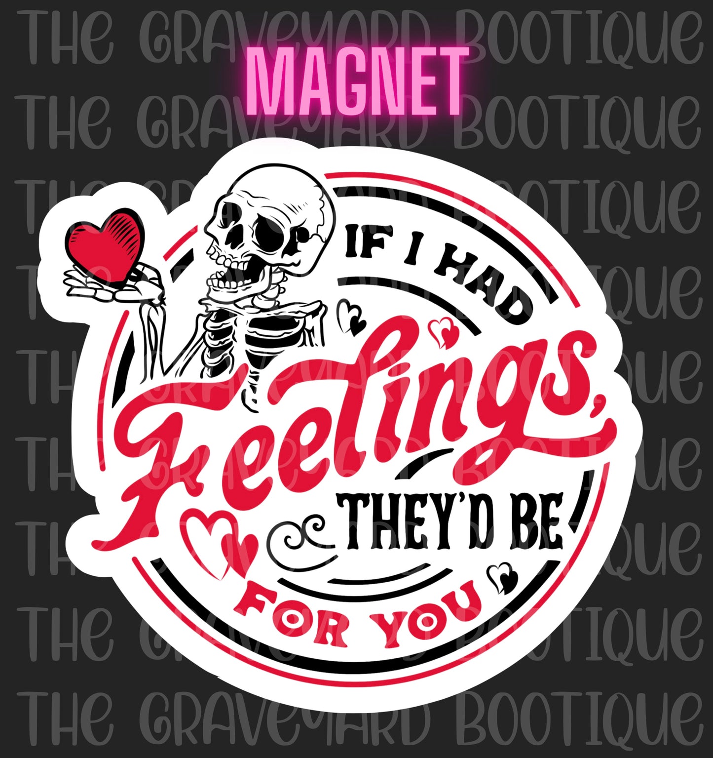 If I Had Feelings Magnet