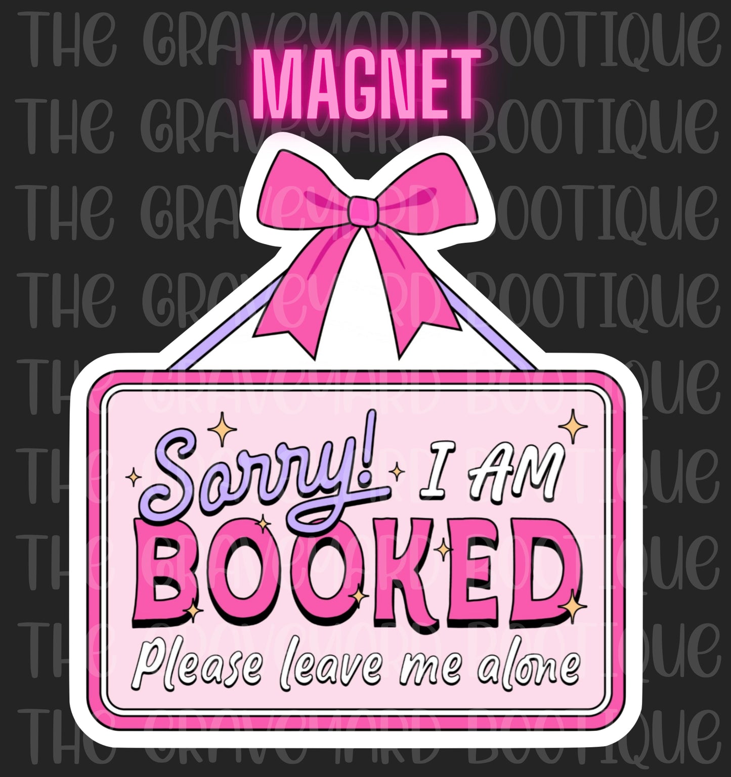 Sorry I’m Booked Magnet