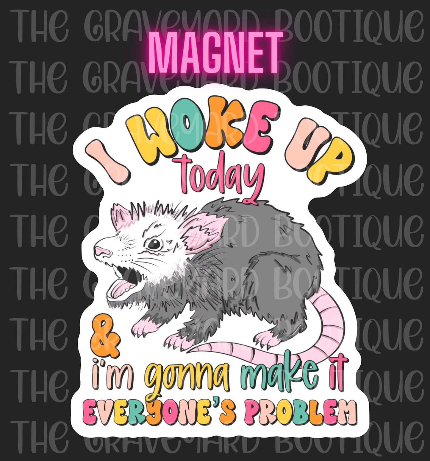 I Woke Up Today Magnet