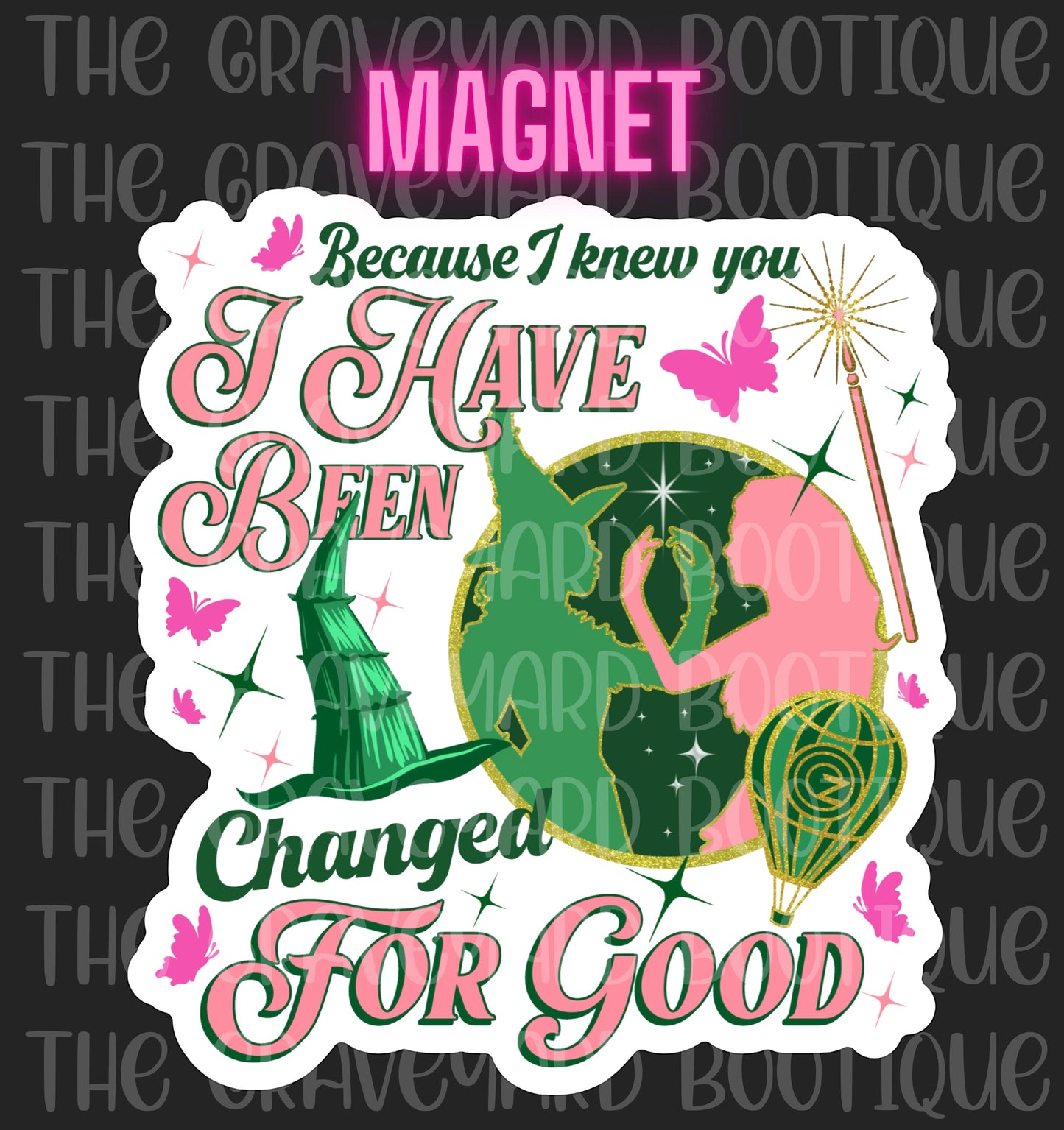 Because Of You I Have Been Changed For Good Magnet