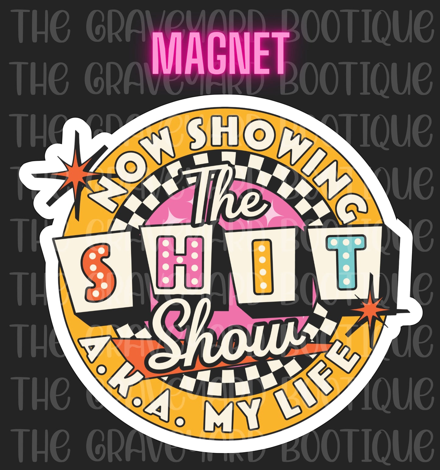 Now Showing The Sh*t Show Magnet