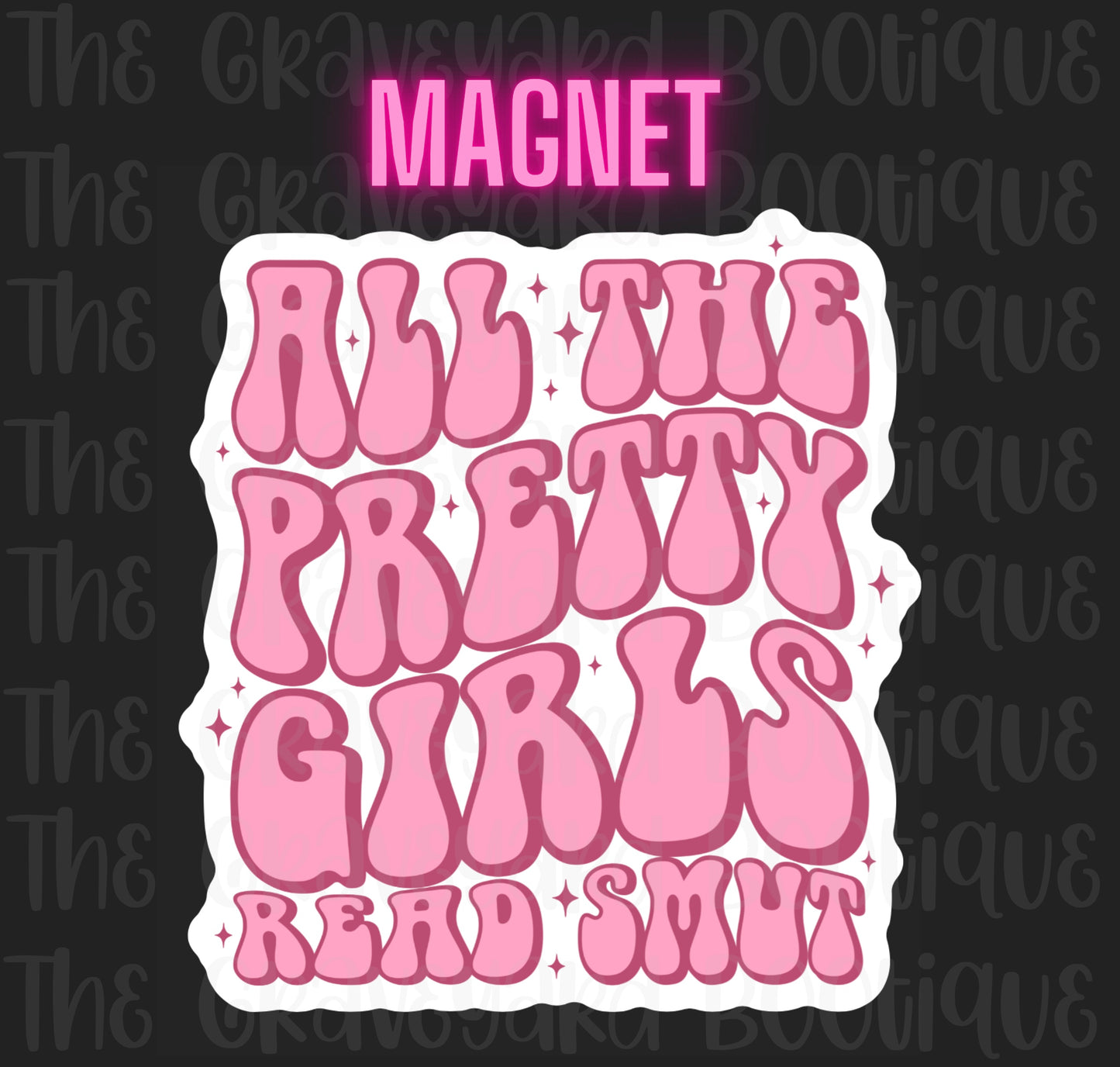 All The Pretty Girls Read Smut Magnet