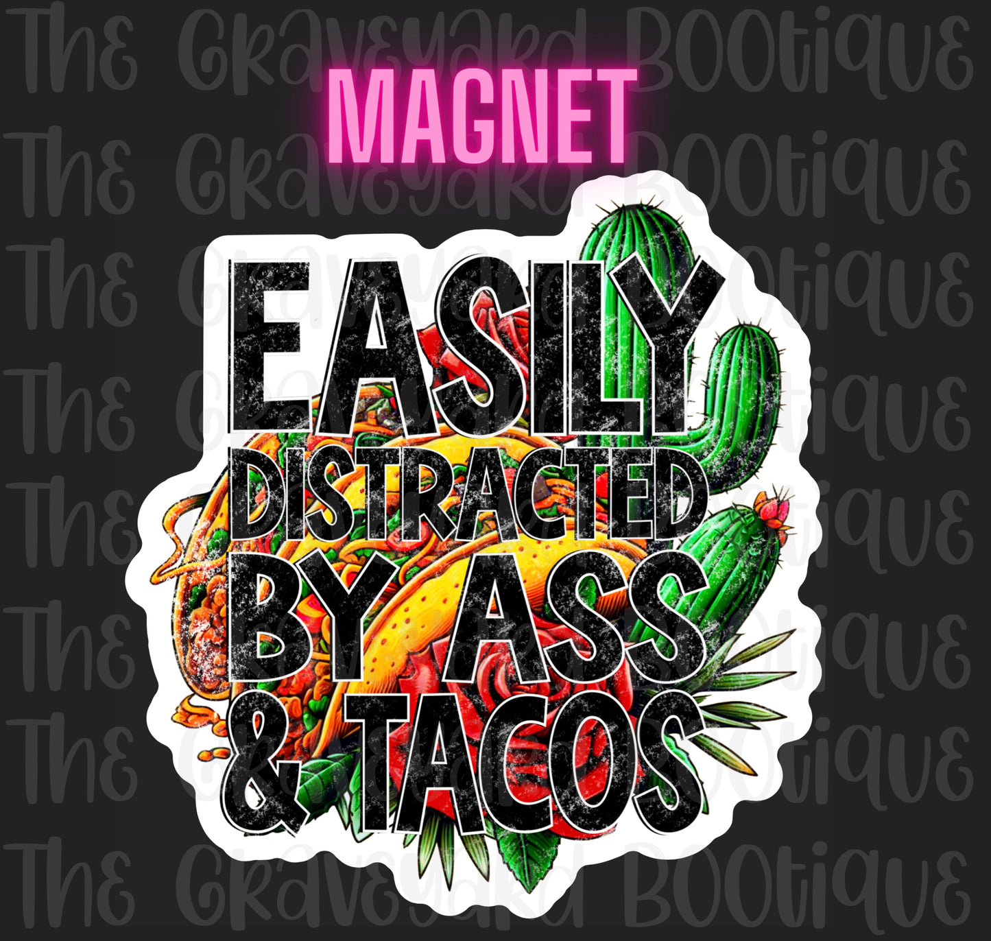 Easily Distracted By As* & Tacos Magnet